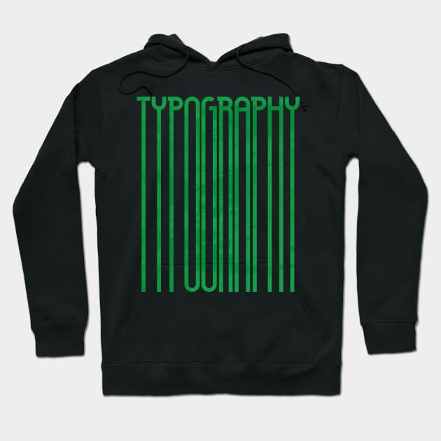 Tall Typography (Green) Hoodie by John Uttley